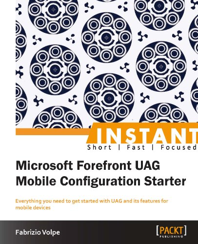 Book Cover: Instant Microsoft Forefront UAG Mobile Conﬁguration Starter