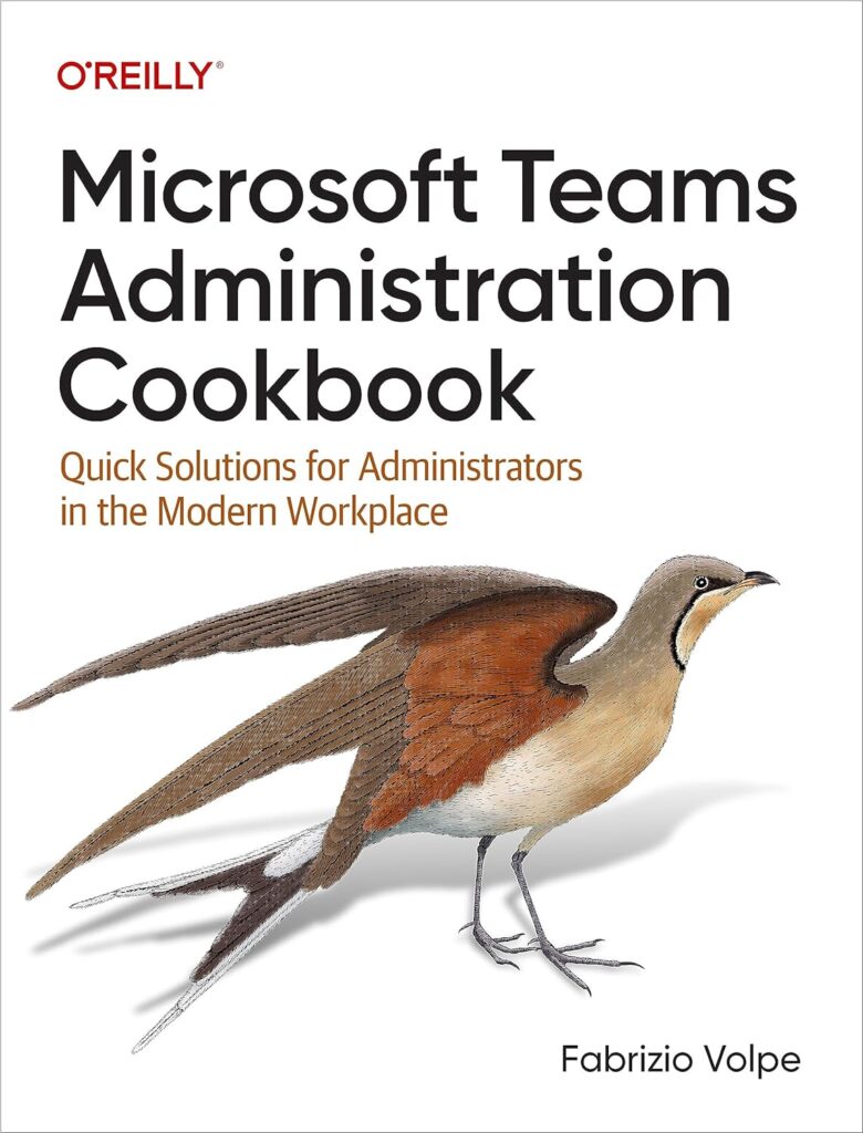 Book Cover: Microsoft Teams Administration Cookbook: Quick Solutions for Administrators in the Modern Workplace